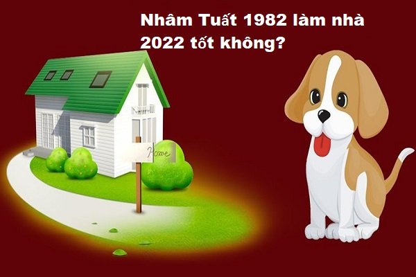 Xem tuổi làm nhà năm 2022 cho người sinh năm 1982